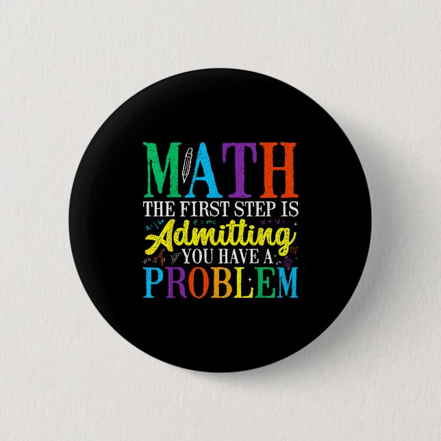 Math ist der erste Schritt, ein Problem zuzugeben Button (Vorderseite)