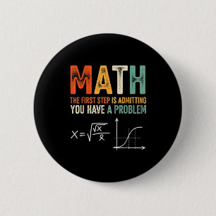 Math ist der erste Schritt zuzugeben, ein Problem  Button