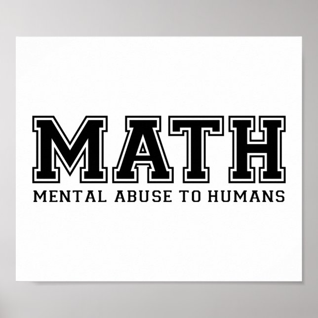MATH ist ein psychischer Missbrauch für den Mensch Poster (Vorne)