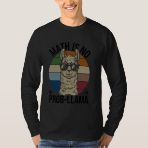 Math ist kein Prob-Llama, Lustiger Tierliebhaber, T-Shirt
