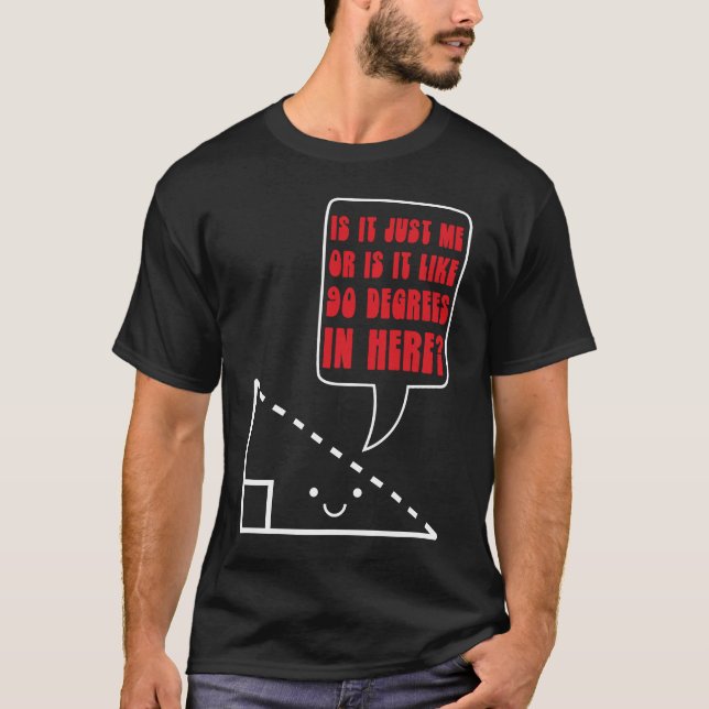 Math Joke 90 Degrees Triangle Math Nerd T-Shirt (Vorderseite)