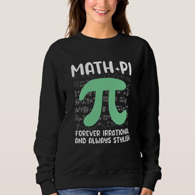Math Joke Irrational Pi Symbol Pi Day Math Sweatshirt (Vorderseite)