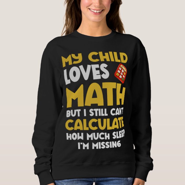 Math  Mom Child Loves Math But Can t Calculate Sle Sweatshirt (Vorderseite)