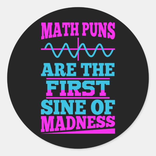 Math Puns Sine of folie! Autocollant de plaisanter (Devant)