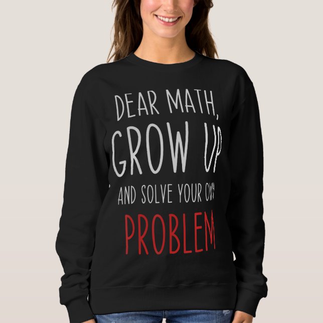 Math Quote Dear Math Doacher Student Meme Sweatshirt (Vorderseite)