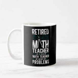 Math Retired Math Teacher Like A Regular Math Kaffeetasse