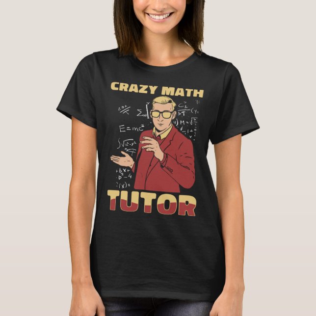 Math Teacher Crazy Educator School Bildung Mathema T-Shirt (Vorderseite)