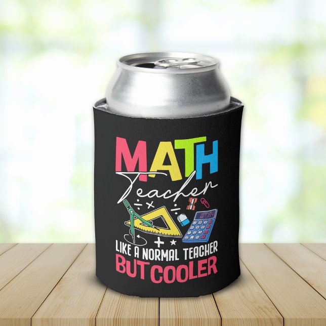Math Teacher Like a Normal Teacher But Cooler Dosenkühler (Von Creator hochgeladen)