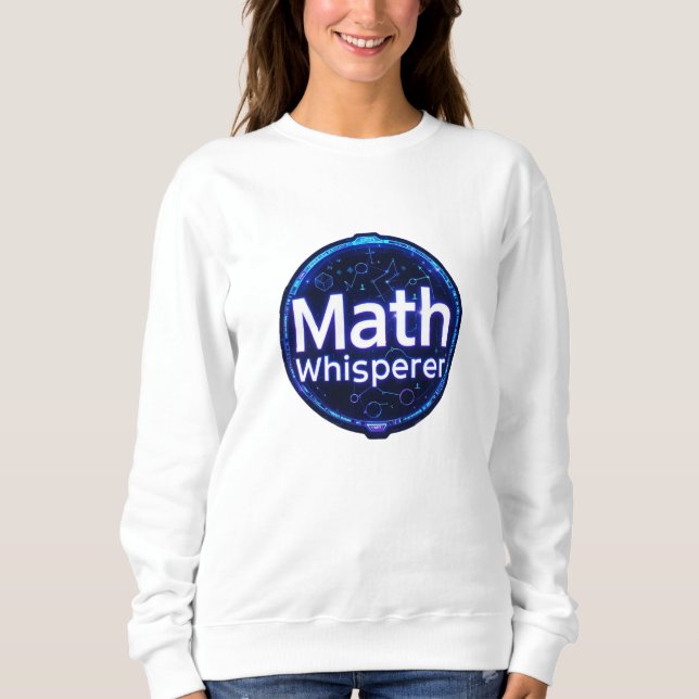 Math Teacher Math Whisperer Sweatshirt (Vorderseite)