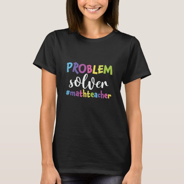 Math Teacher Problem Solver T-Shirt (Vorderseite)