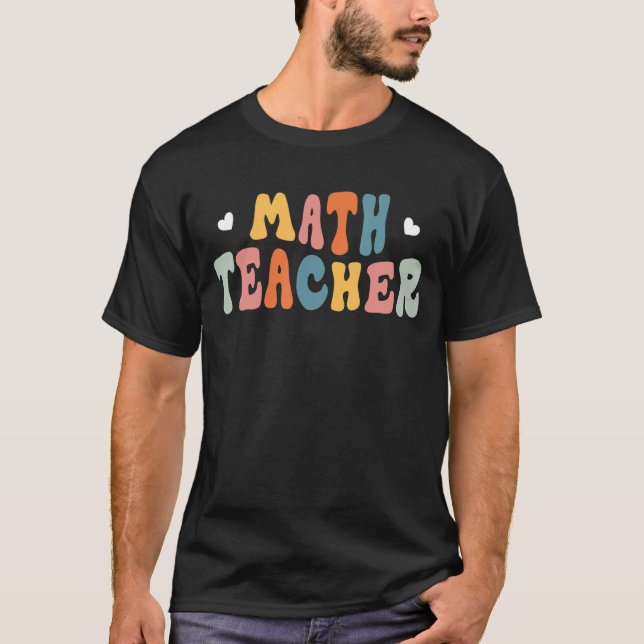 Math Teacher Retro Mathematik Math Quote Nerd T-Shirt (Vorderseite)