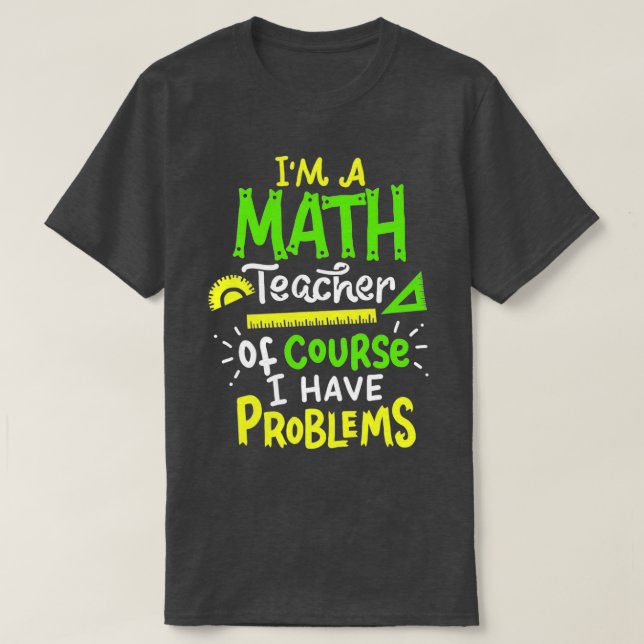 Math Teacher School Class Problem Funny  T-Shirt (Design vorne)