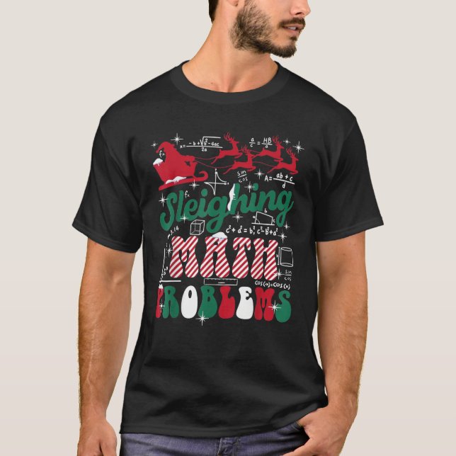 Math Teacher Sleighing Math Probleme I Sleigh Mah T-Shirt (Vorderseite)