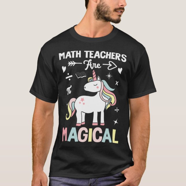Math Teachers Are Magical Mathematician Unicorn Ma T-Shirt (Vorderseite)