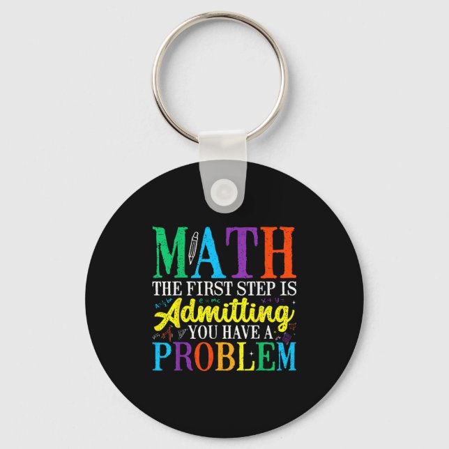 Math the first step is admitting have a problem schlüsselanhänger (Vorderseite)