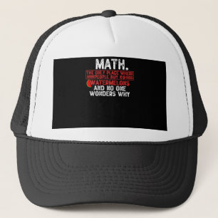 Math. The Only Place Where People Buy 69 Watermelo Truckerkappe