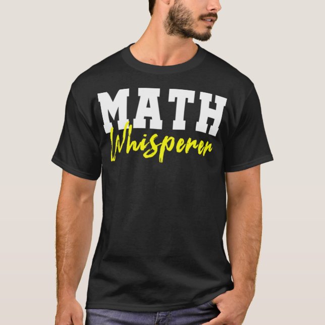 Math Whisperer Lehrer Geschenk cool cool T-Shirt (Vorderseite)