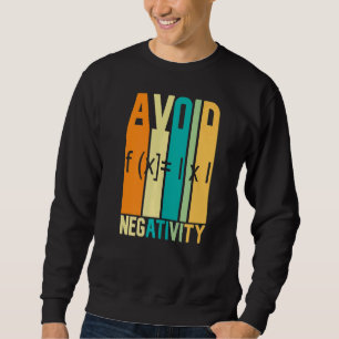 Math Zitat vermeiden Negativität Math Zitate Math Sweatshirt