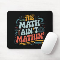 Mathe Ain't Mathin' Show Your Work Mathe Teacher