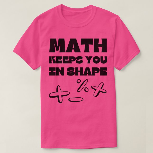 Mathe Behalte dich in Form Funny Mathe Lehrer T-Shirt (Design vorne)