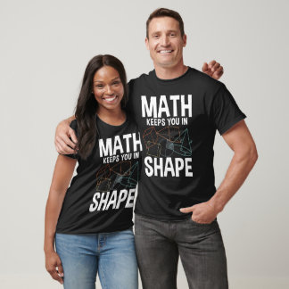 Mathe Behalte dich in Form T-Shirt