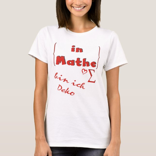 mathe bin ich deko T - Shirt (Vorderseite)