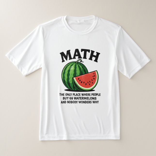  Mathe der einzige Ort, an dem Leute 66 Wassermelo T-Shirt (Ablage )
