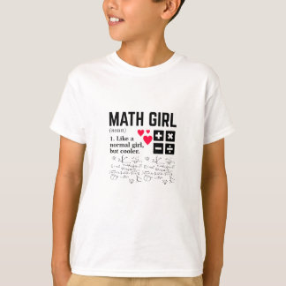 Mathe Girl Wie ein normales Mädchen, aber cooler T-Shirt