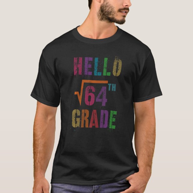 Mathe Hello 8th Grade Square Root 64 Stud Teacher  T-Shirt (Vorderseite)