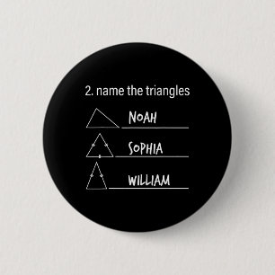 Mathe Humor Lustiger Name Die Dreiecke Noah Sophia Button