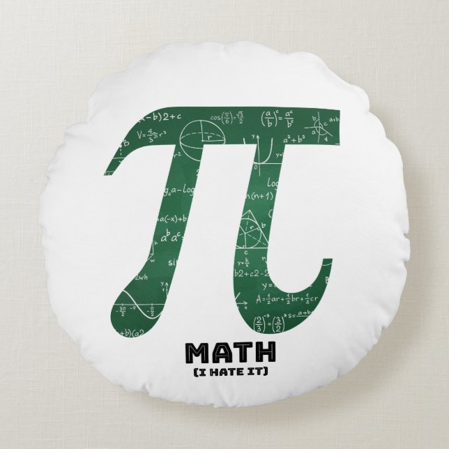 Mathe I Hate It - Science Quotes Rundes Kissen (Vorderseite)