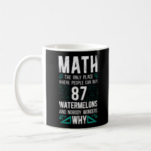 Mathe ist der einzige Ort, an dem Menschen 87 kauf Kaffeetasse