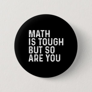 Mathe ist hart, aber du bist es auch Mathe-Lehrer Button