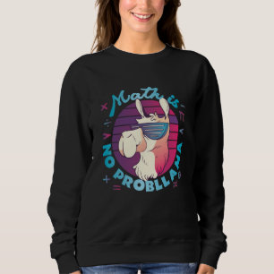 Mathe ist kein ProbLlama Sweatshirt