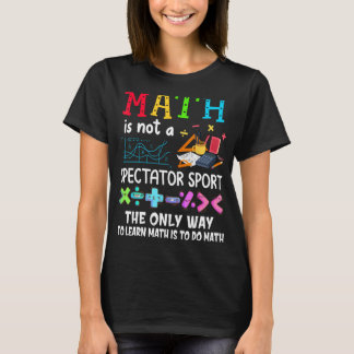 Mathe ist kein Spectator für Sport Mathematiker zu T-Shirt