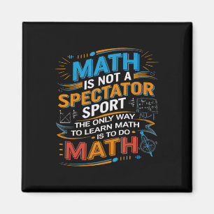 Mathe ist kein Zuschauersport Mathe-Lehrer Zurück Magnet