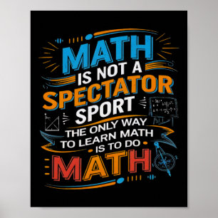 Mathe ist kein Zuschauersport Mathelehrer Zurück z Poster