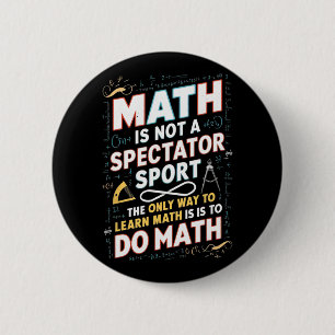 Mathe ist kein Zuschauersport Mathematiker Mathe T Button
