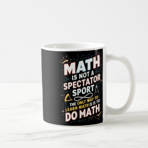 Mathe ist kein Zuschauersport Mathematiker Mathe T Kaffeetasse