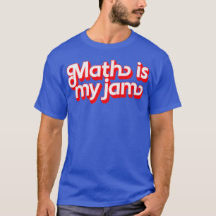 Mathe ist mein Jam T-Shirt