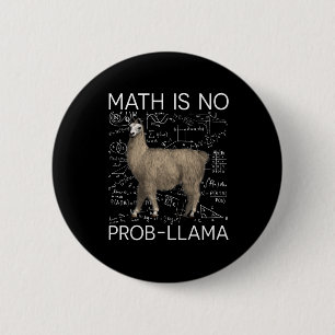 Mathe ist No Prob-Llama - Mathe Llama Lehrer Button