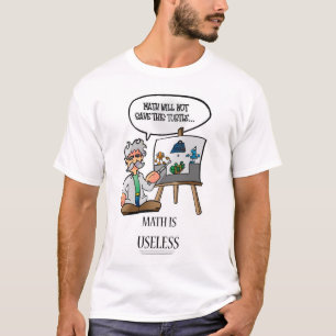 Mathe ist unbrauchbar T-Shirt