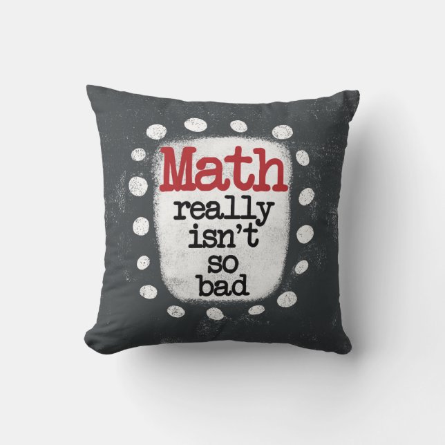 Mathe ist wirklich nicht so schlecht? kissen (Vorderseite)