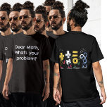 Mathe Joke Mathematics Lehrer witzige Mathematik T-Shirt<br><div class="desc">Macht ein großartiges Geschenk für Ihren Mathe- oder Numeracy-Lehrer. Sie können Ihnen sogar bessere Noten geben,  aber nicht garantiert!</div>