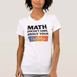 Mathe kümmert sich nicht um das Shirt von Frauen