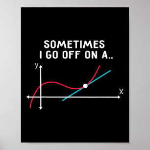 Mathe-Lehrer-Geschenke - Manchmal schweife ich ab Poster