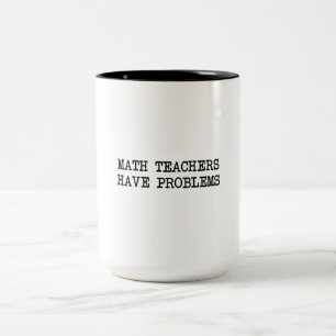 Mathe-Lehrer-Problem Zweifarbige Tasse