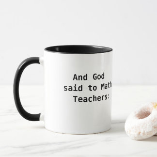 Mathe-Lehrer-Tasse - berühmtes lustiges Gott-Zitat Tasse