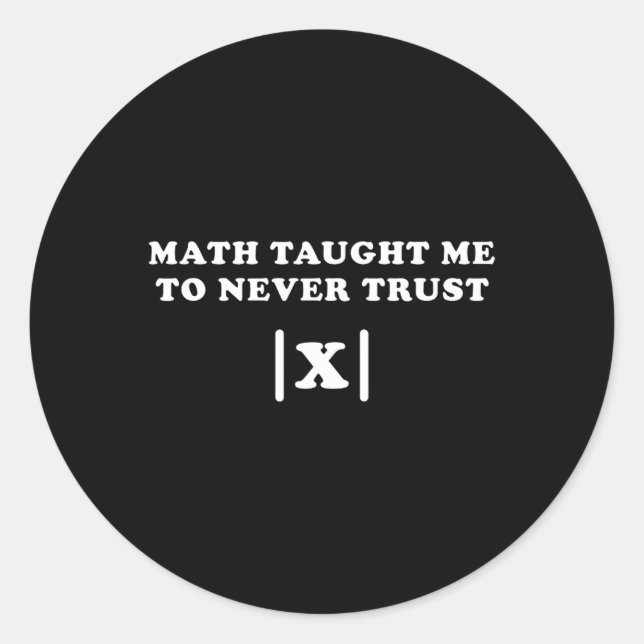 Mathe lehrte mich nie, X lustigen Mathematiklehrer Runder Aufkleber (Vorderseite)