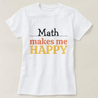 Mathe macht mich glücklich Zitat Lebendig Moderne  T-Shirt